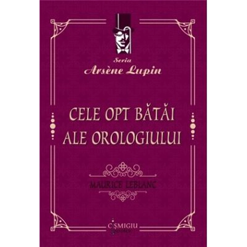 Cele opt batai ale orologiului - Maurice Leblanc