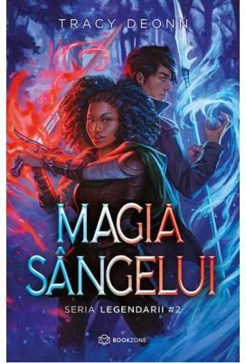 Magia sangelui. Seria Legendarii #2 - Tracy Deonn