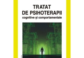 Tratat de psihoterapii cognitive si comportamentale - Daniel David