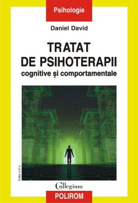 Tratat de psihoterapii cognitive si comportamentale - Daniel David