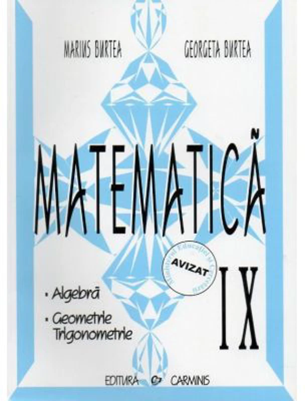 Matematica clasa 9. Algebra, Geometrie, Trigonometrie - Marius Burtea
