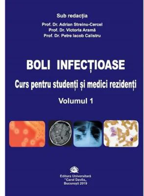 Boli infectioase. Curs pentru studenti si medici rezidenti, volumul 1 - Adrian Streinu-Cercel