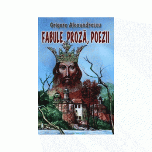 Fabule, proza, poezii - Grigore Alexandrescu