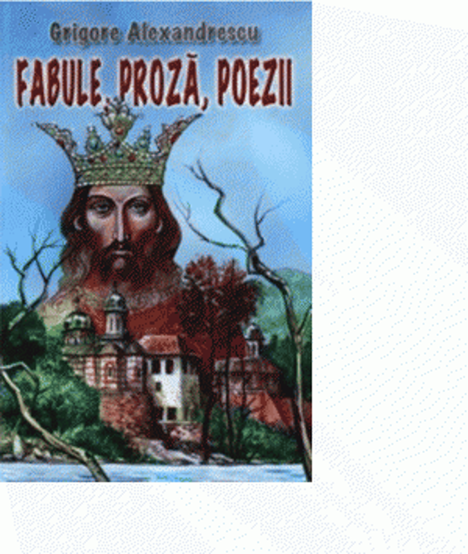 Fabule, proza, poezii - Grigore Alexandrescu