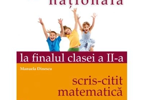 Evaluarea nationala la finalul clasei a 2-a. Scris-citit si matematica - Manuela Dinescu