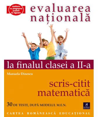 Evaluarea nationala la finalul clasei a 2-a. Scris-citit si matematica - Manuela Dinescu