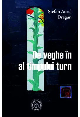 De veghe in al timpului turn - Stefan Aurel Dragan