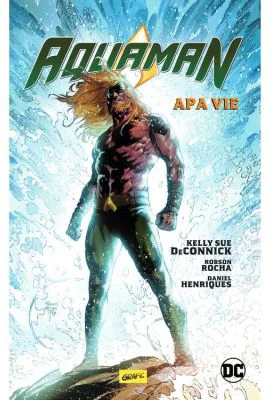 Aquaman #1. Apa vie - Robson Rocha