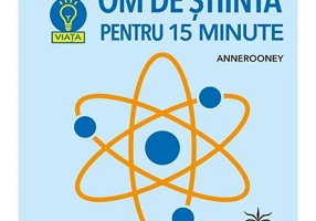 Om de stiinta pentru 15 minute - Anne Rooney
