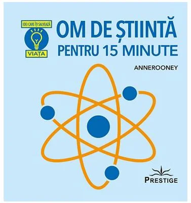 Om de stiinta pentru 15 minute - Anne Rooney