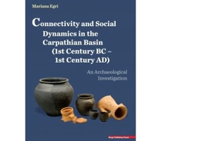 Connectivity and social dynamics in the carpathian basin (1st century BC - 1century AD). An archaeological investigation - Mariana Egri
