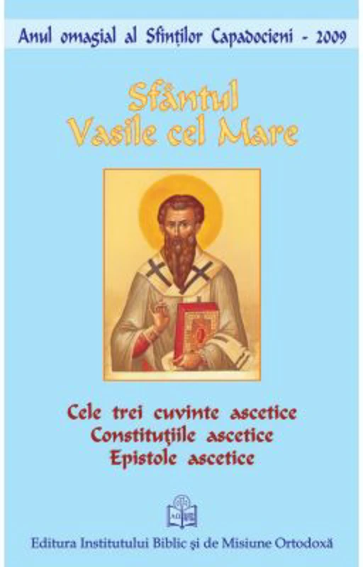 Cele trei cuvinte ascetice. Epistole ascetice - Sfantul Vasile cel Mare