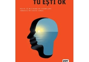 Eu sunt OK. Tu esti OK - Thomas A. Harris. Traducere de Ioana Badulescu