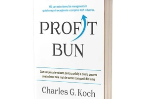 Profit bun. Cum un plus de valoare pentru ceilalti a dus la crearea uneia dintre cele mai de succes companii din lume