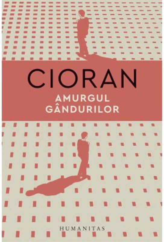 Amurgul gandurilor - Emil Cioran