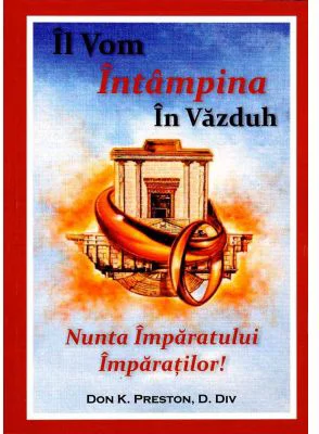 Il vom intampina in Vazduh. Nunta Imparatului Imparatilor - Don K. Preston
