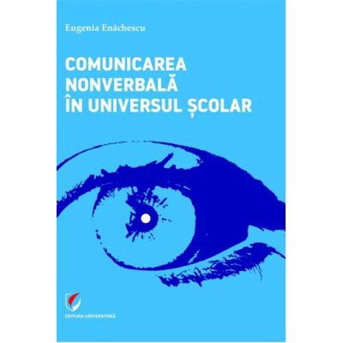 Comunicarea nonverbala in universul scolar - Eugenia Enachescu