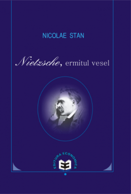 Nietzsche, ermitul vesel - Nicolae Stan