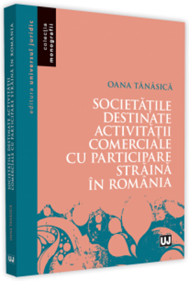 Societatile destinate activitatii comerciale cu participare straina in Romania - Oana Tanasica