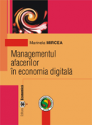 Managementul afacerilor in economia digitala - Marinela Mircea