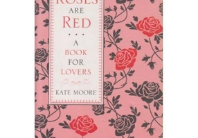 Roses are Red. A Book for Lovers - Kate Moore