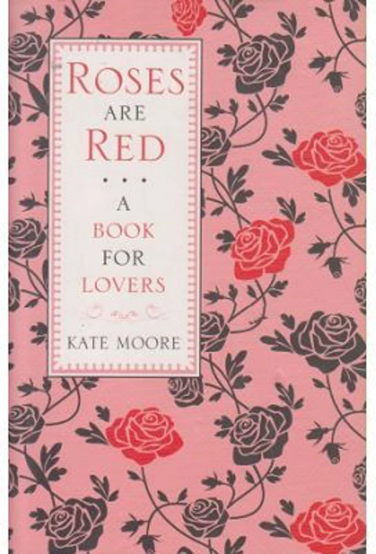 Roses are Red. A Book for Lovers - Kate Moore