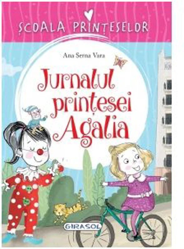 Scoala Printeselor. Jurnalul printesei Agalia - Ana Serna Vara