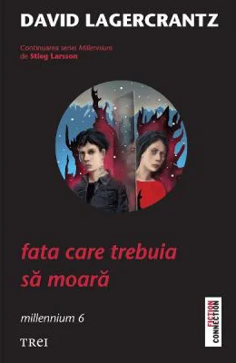 Fata care trebuia sa moara - David Lagercrantz. Traducere de Laura von Weissenberg