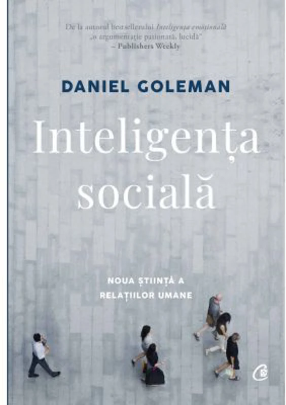 Inteligenta sociala. Noua stiinta a relatiilor umane. Editia a II-a, revizuita - Daniel Goleman
