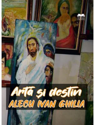 Arta si destin - Alecu Ivan Ghilia