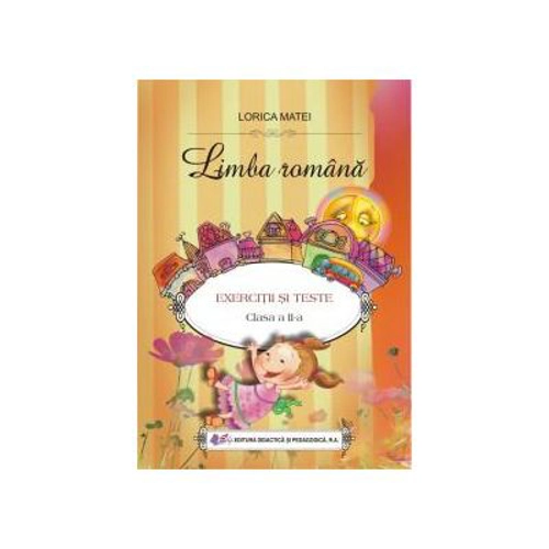 Limba romana - exercitii si teste pentru clasa a II-a