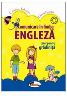 Comunicare in limba engleza. Caiet pentru gradinita
