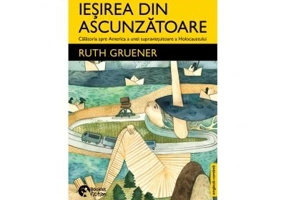 Iesirea din ascunzatoare - Ruth Gruener