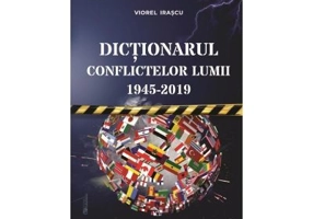 Dictionarul conflictelor lumii 1945 - 2019