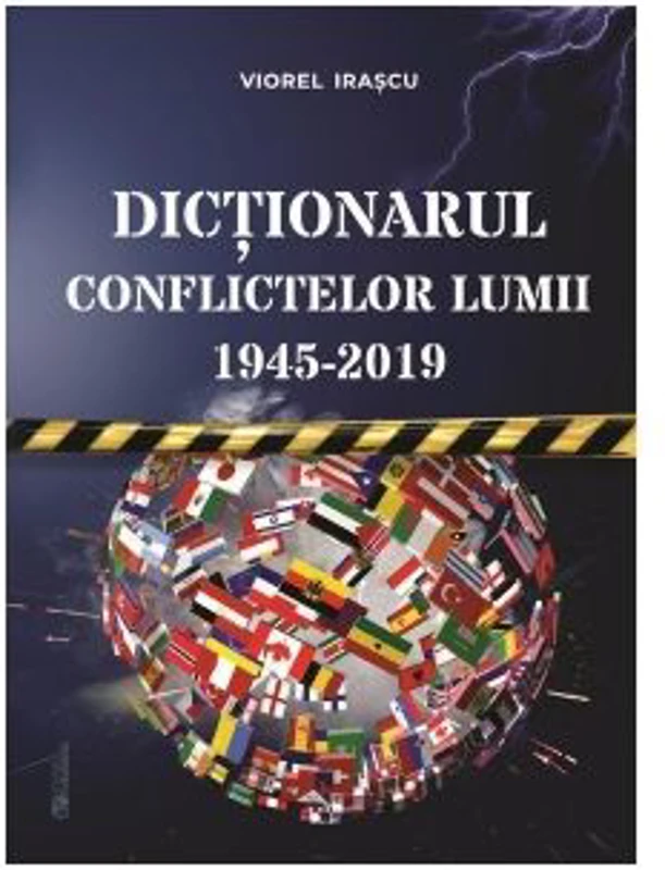 Dictionarul conflictelor lumii 1945 - 2019