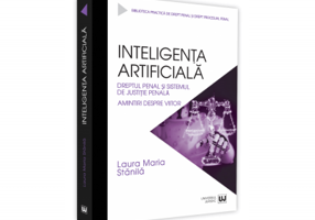 Inteligenta artificiala. Dreptul penal si sistemul de justitie penala. Amintiri despre viitor