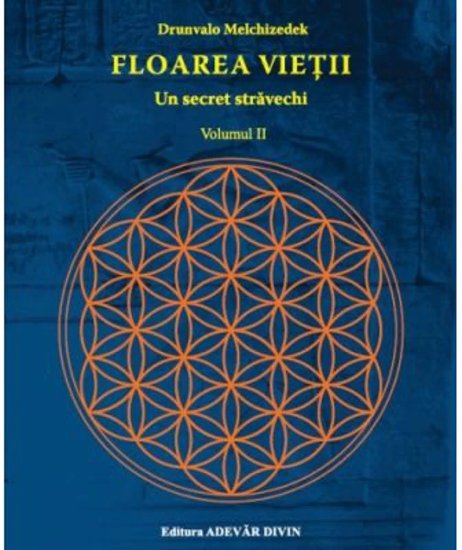 Floarea vietii. Un secret stravechi, volumul II