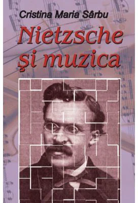 Nietzsche si muzica - Cristina Maria Sarbu