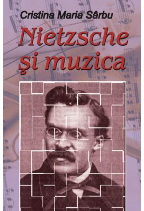 Nietzsche si muzica - Cristina Maria Sarbu