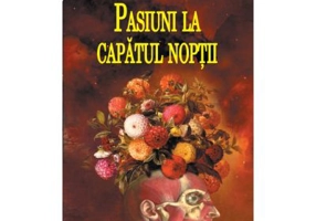 Pasiuni la capatul noptii - Gheorghe Mocuta