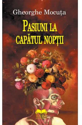 Pasiuni la capatul noptii - Gheorghe Mocuta