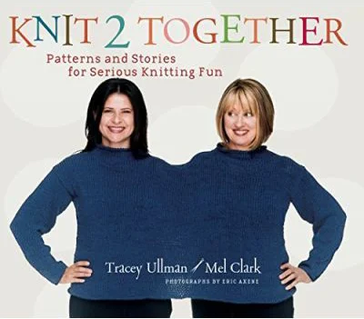 Knit 2 Together. Patterns and Stories for Serious Knitting Fun - Tracey Ullman, Mel Clark, Eric Axene