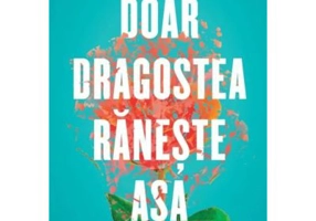 Doar dragostea raneste asa - Paige Toon