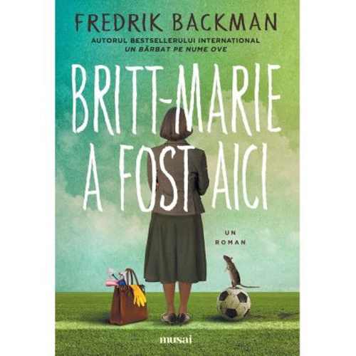 Britt-Marie a fost aici - Fredrik Backman