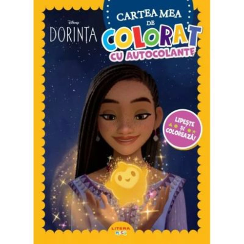 Disney Dorinta. Cartea mea de colorat cu autocolante. Lipeste si coloreaza!