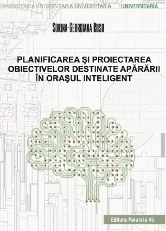 Planificarea si proiectarea obiectivelor destinate apararii in orasul inteligent - Sorina-Georgiana Rusu