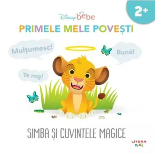 Disney bebe. Primele mele povesti. Simba si cuvintele magice (2+)