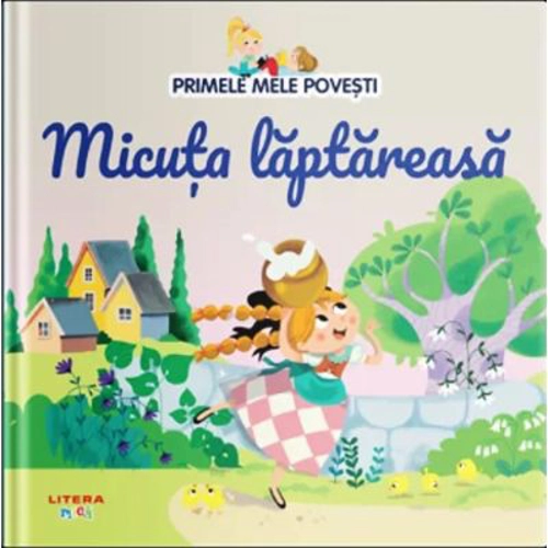 Volumul 39. Primele mele povesti. Micuta laptareasa