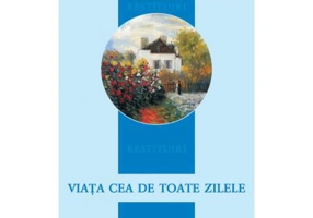 Viata cea de toate zilele - Stefania Velisar Teodoreanu