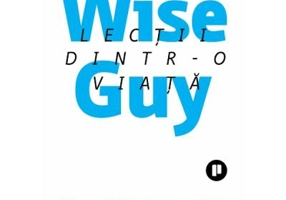 Wise Guy. Lectii dintr-o viata - Guy Kawasaki